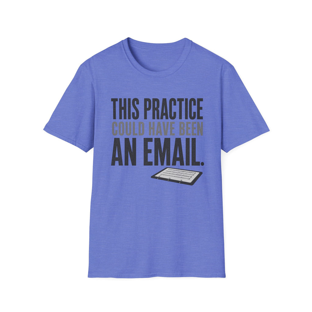 This Practice Could Have Been an Email T-Shirt
