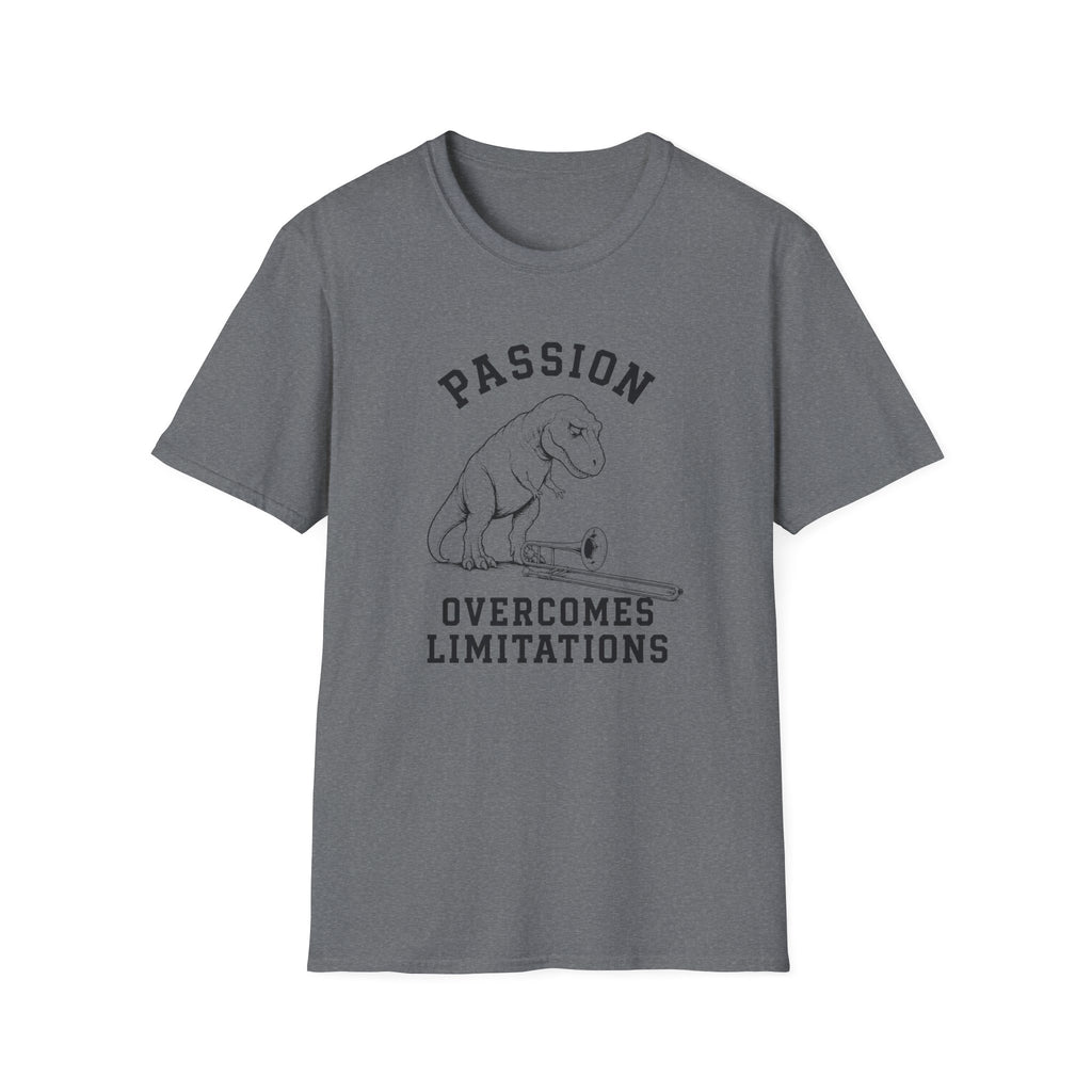 Passion Overcomes Limitations - T-Rex T-Shirt