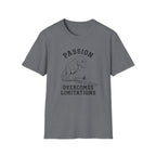 Passion Overcomes Limitations - T-Rex T-Shirt
