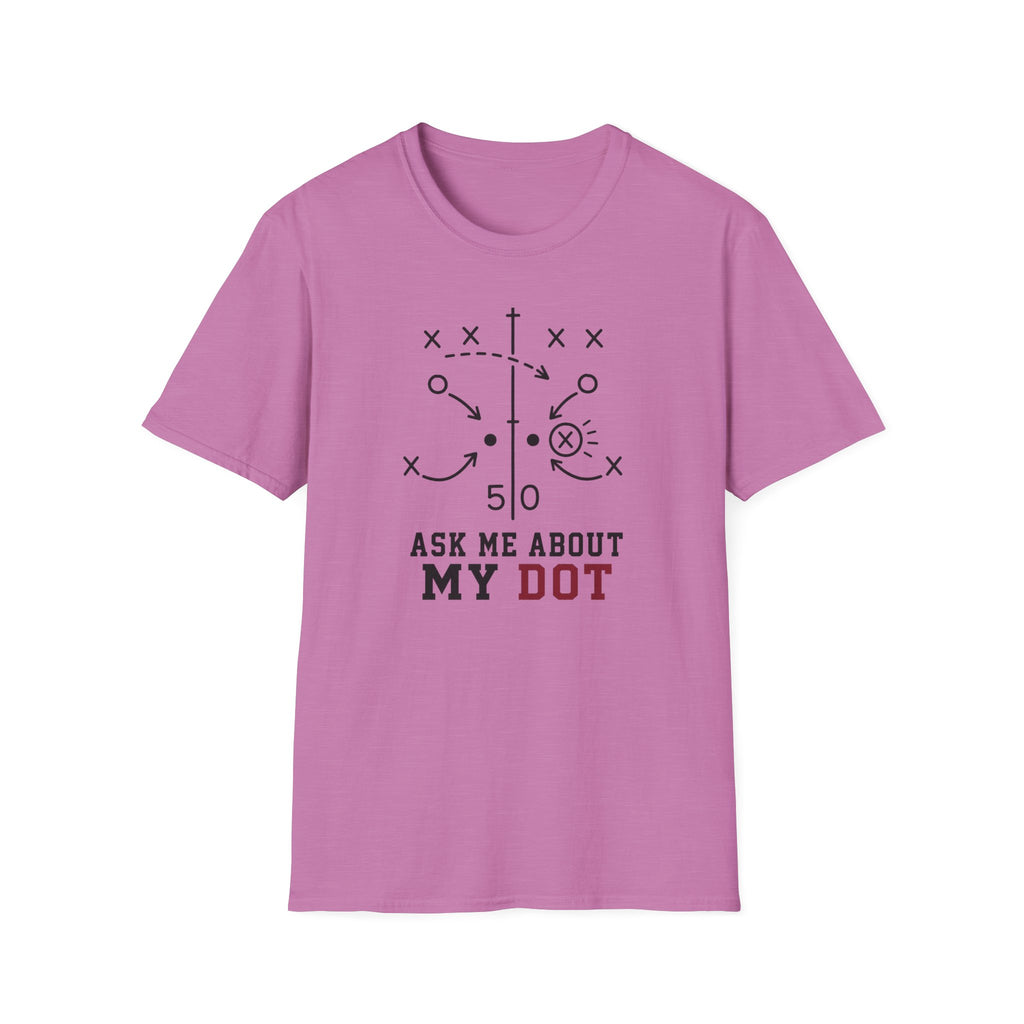 Ask Me About My Dot T-Shirt