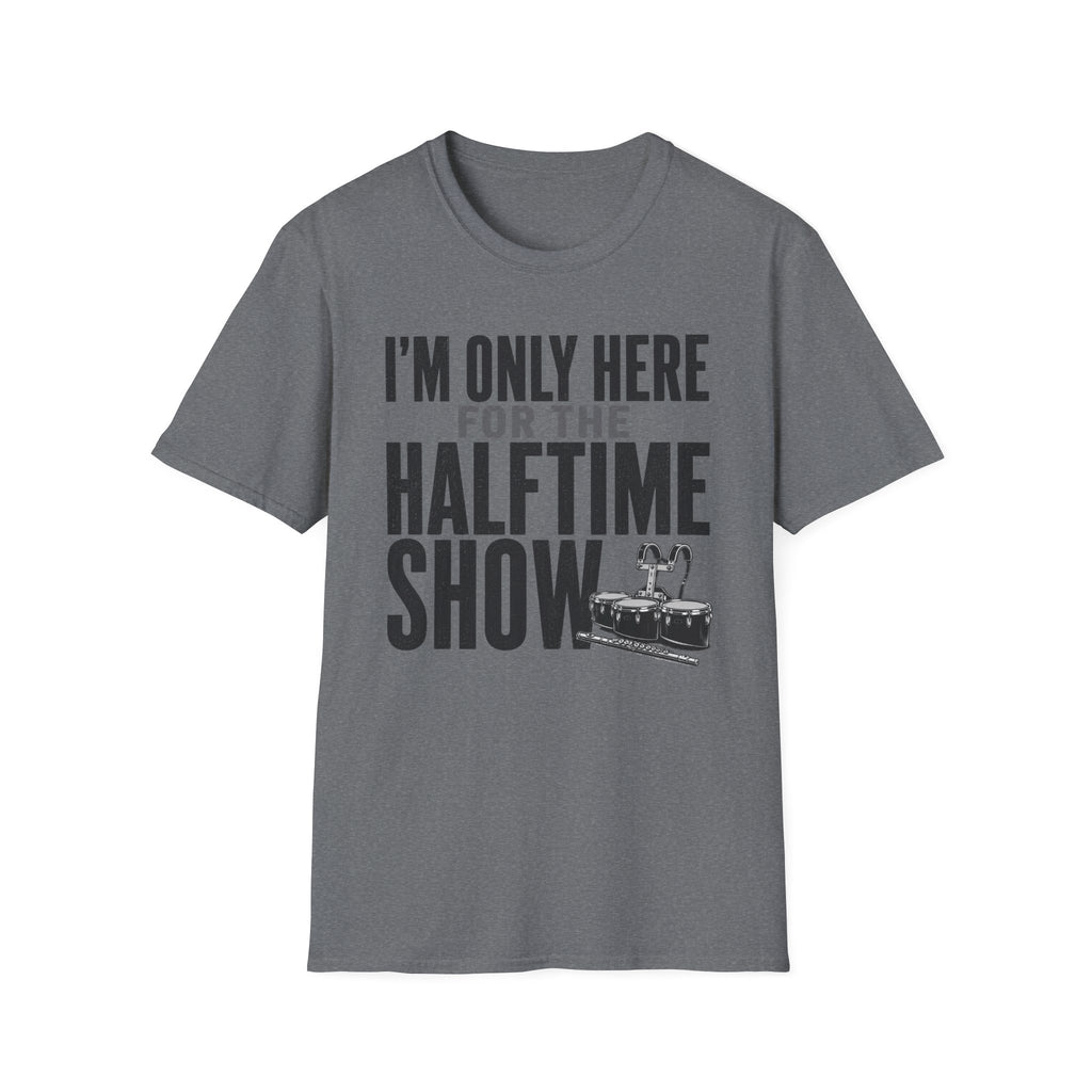 I'm Only Here for the Halftime Show T-Shirt