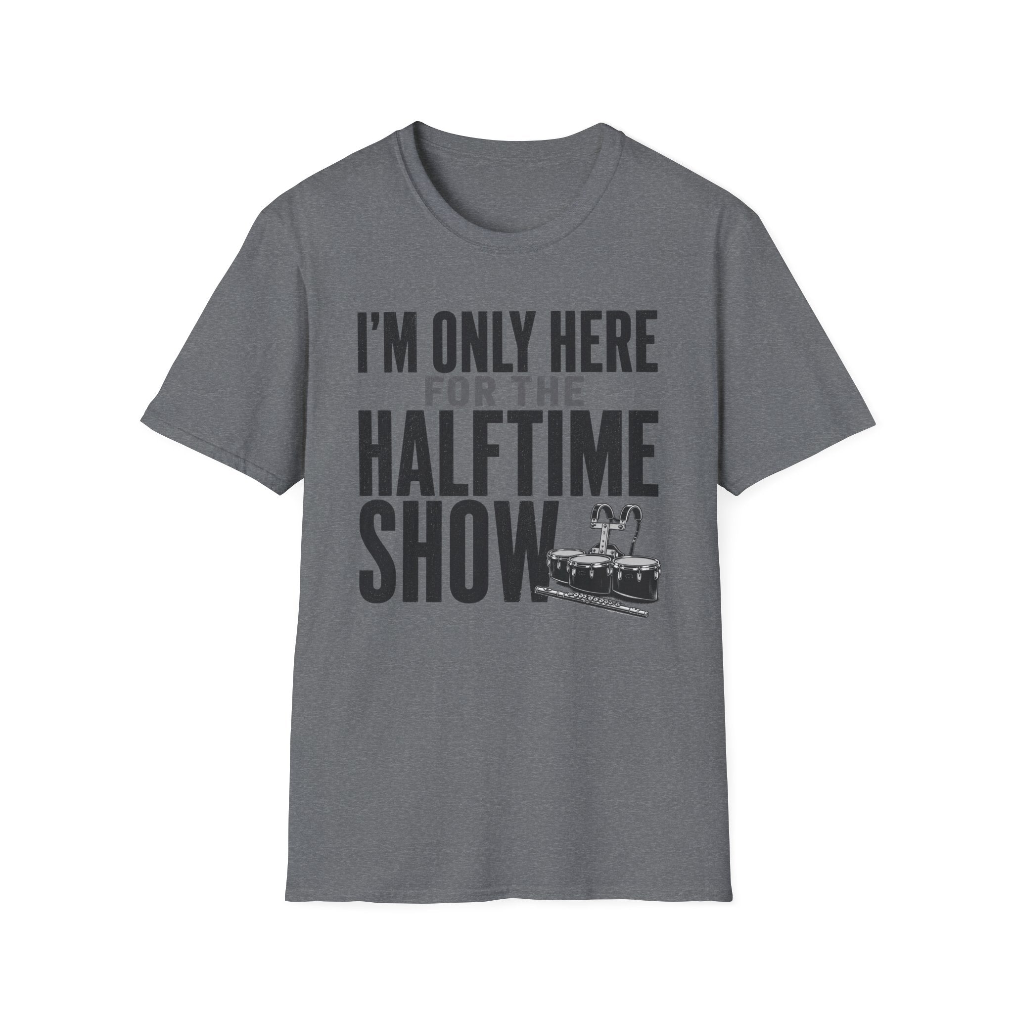 I'm Only Here for the Halftime Show T-Shirt