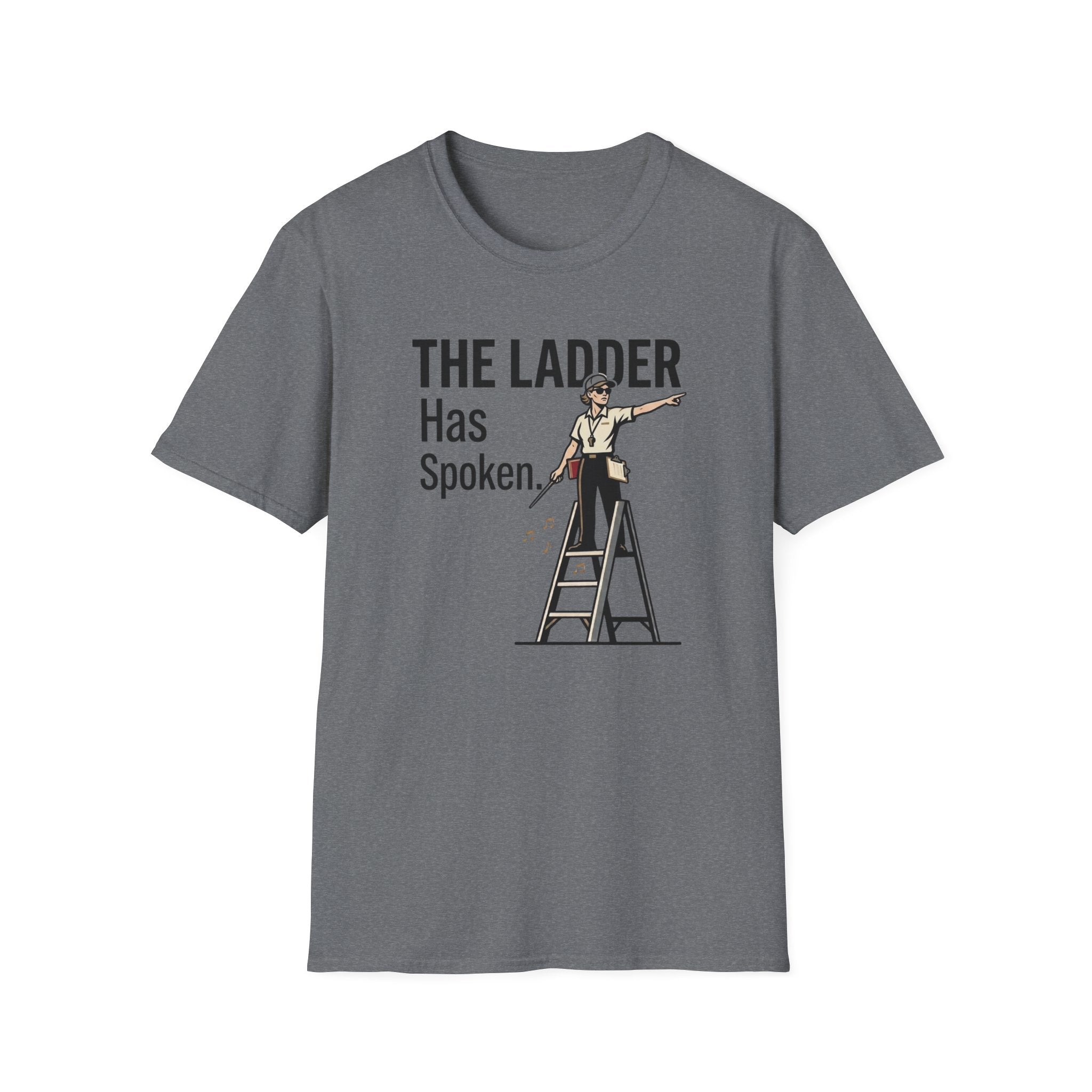 The Ladder Has Spoken - Female T-Shirt