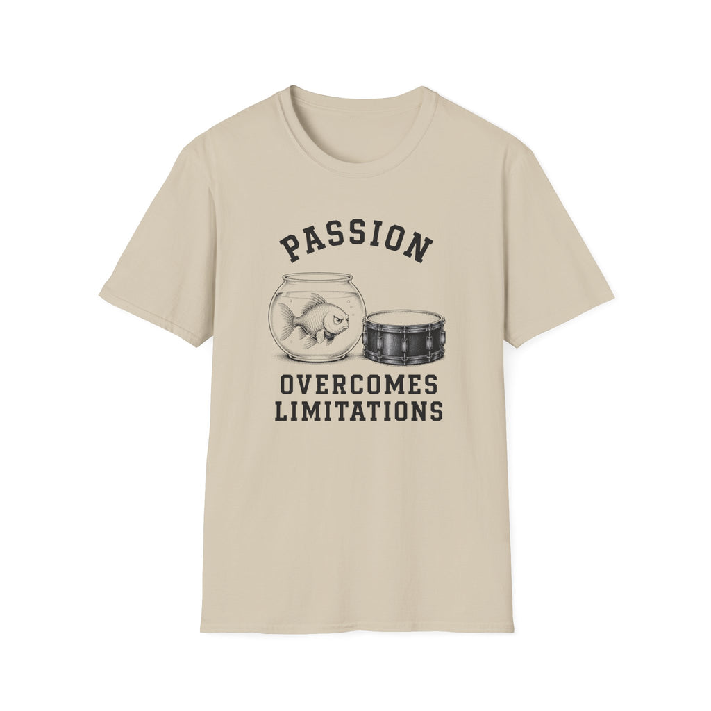 Passion Overcomes Limitations - Fish T-Shirt