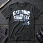 Saturday Show Day T-Shirt