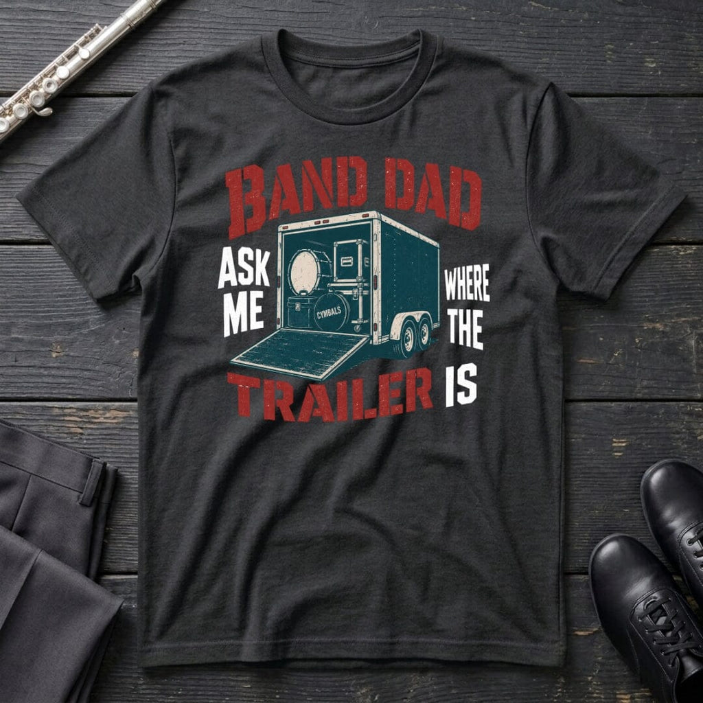 Band Dad Trailer T-Shirt