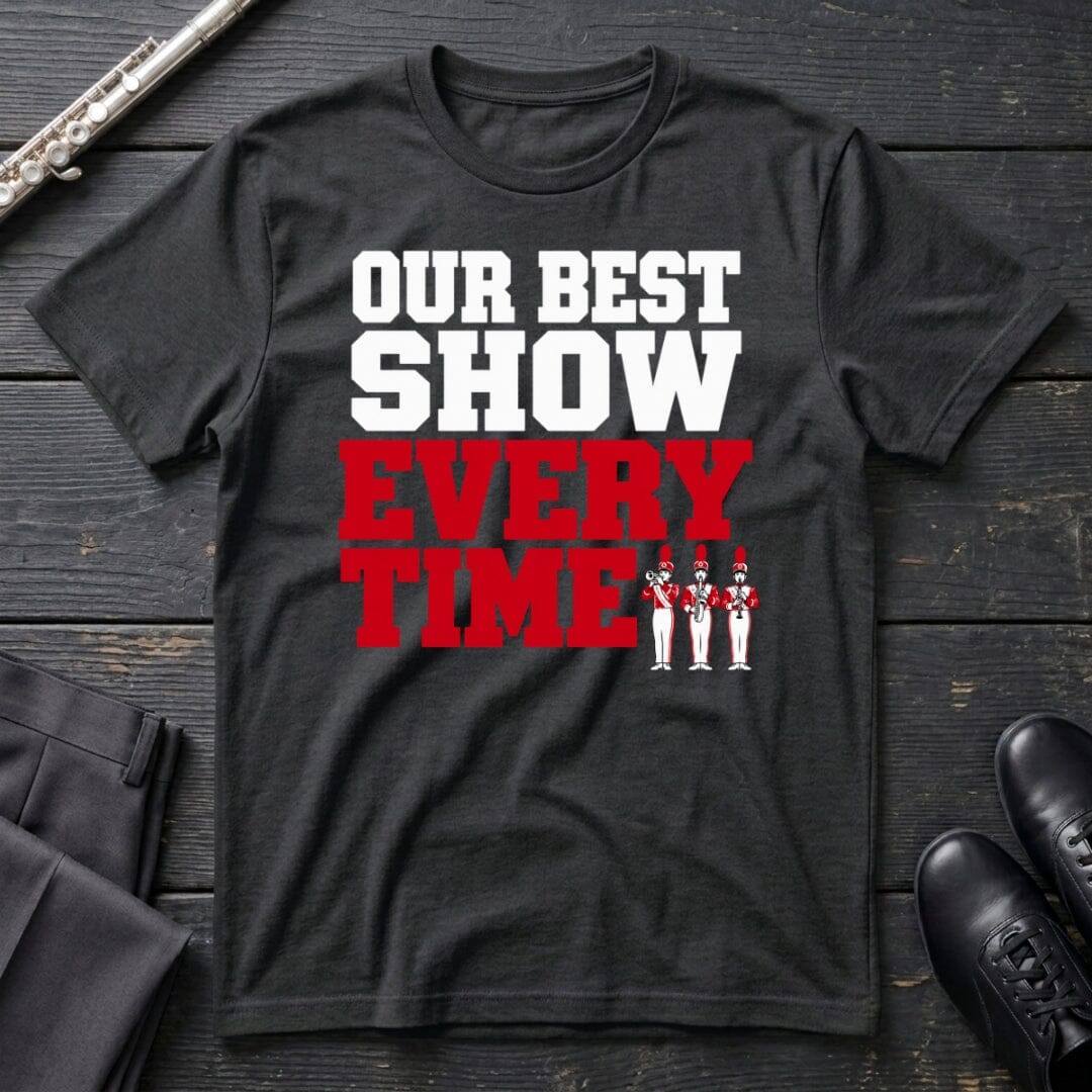Our Best Show (Text) T-Shirt