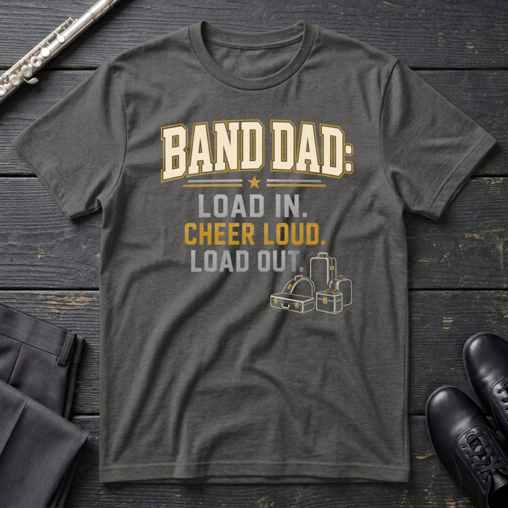 Band Dad Load In T-Shirt