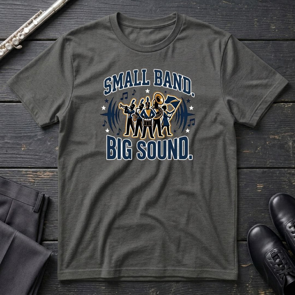 Small Band Big Sound T-Shirt