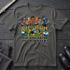 Drink Your Water T-Shirt