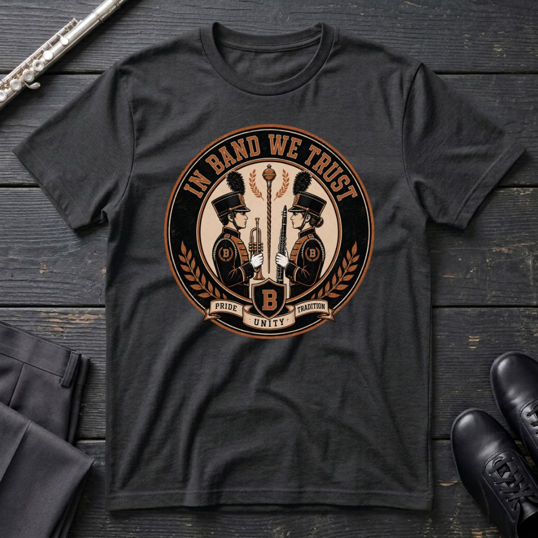In Band We Trust T-Shirt
