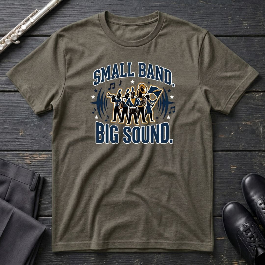 Small Band Big Sound T-Shirt