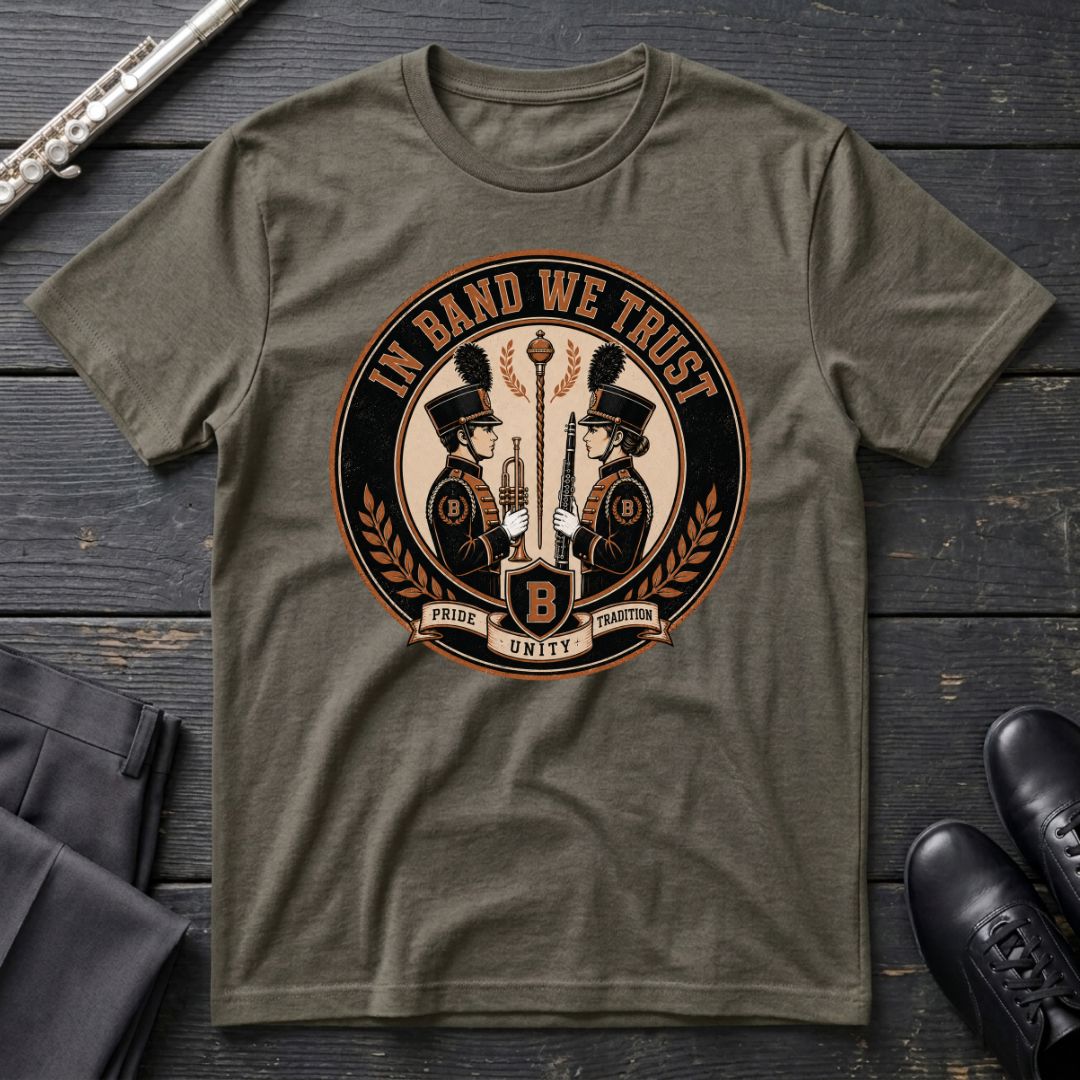In Band We Trust T-Shirt
