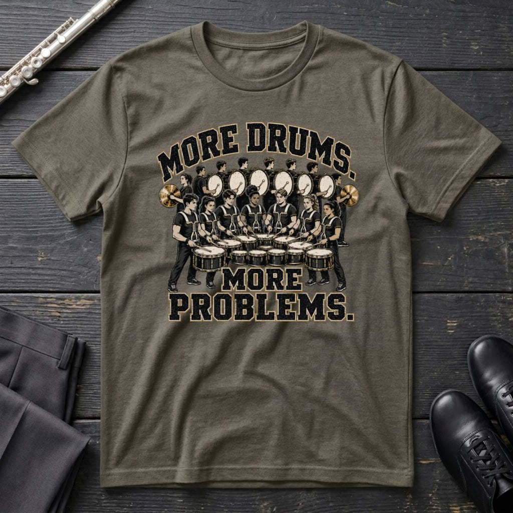 More Drums Problems T-Shirt