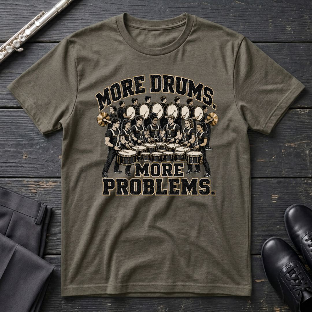 More Drums Problems T-Shirt