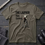Ladder Has Spoken - M T-Shirt