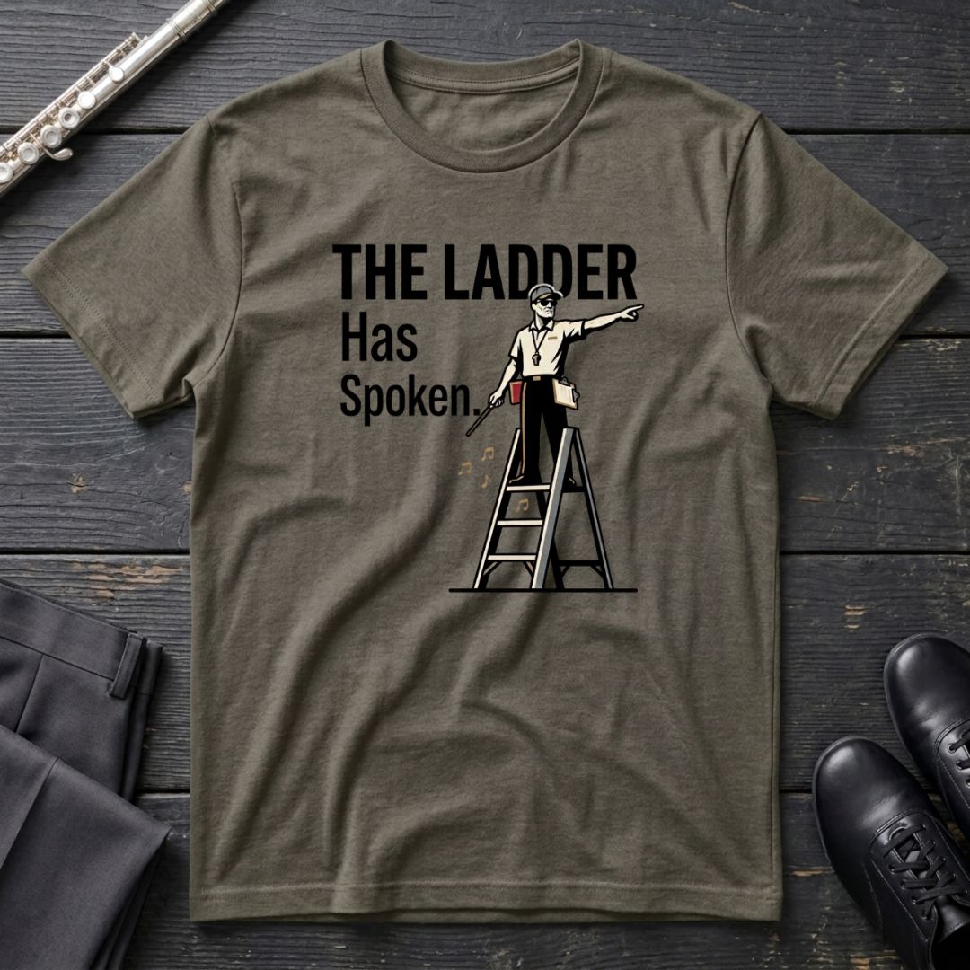 Ladder Has Spoken - M T-Shirt