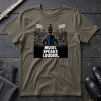 Music Speaks Louder T-Shirt