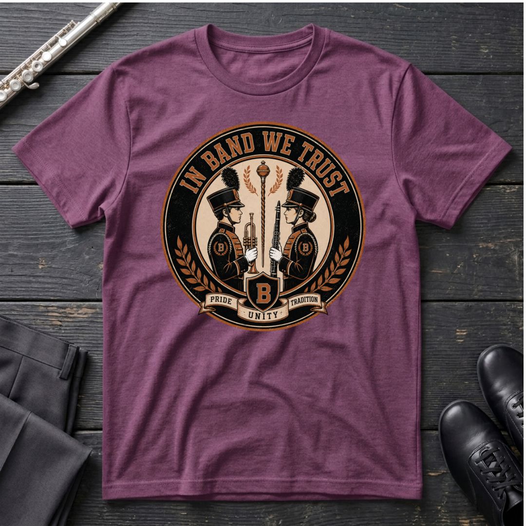 In Band We Trust T-Shirt