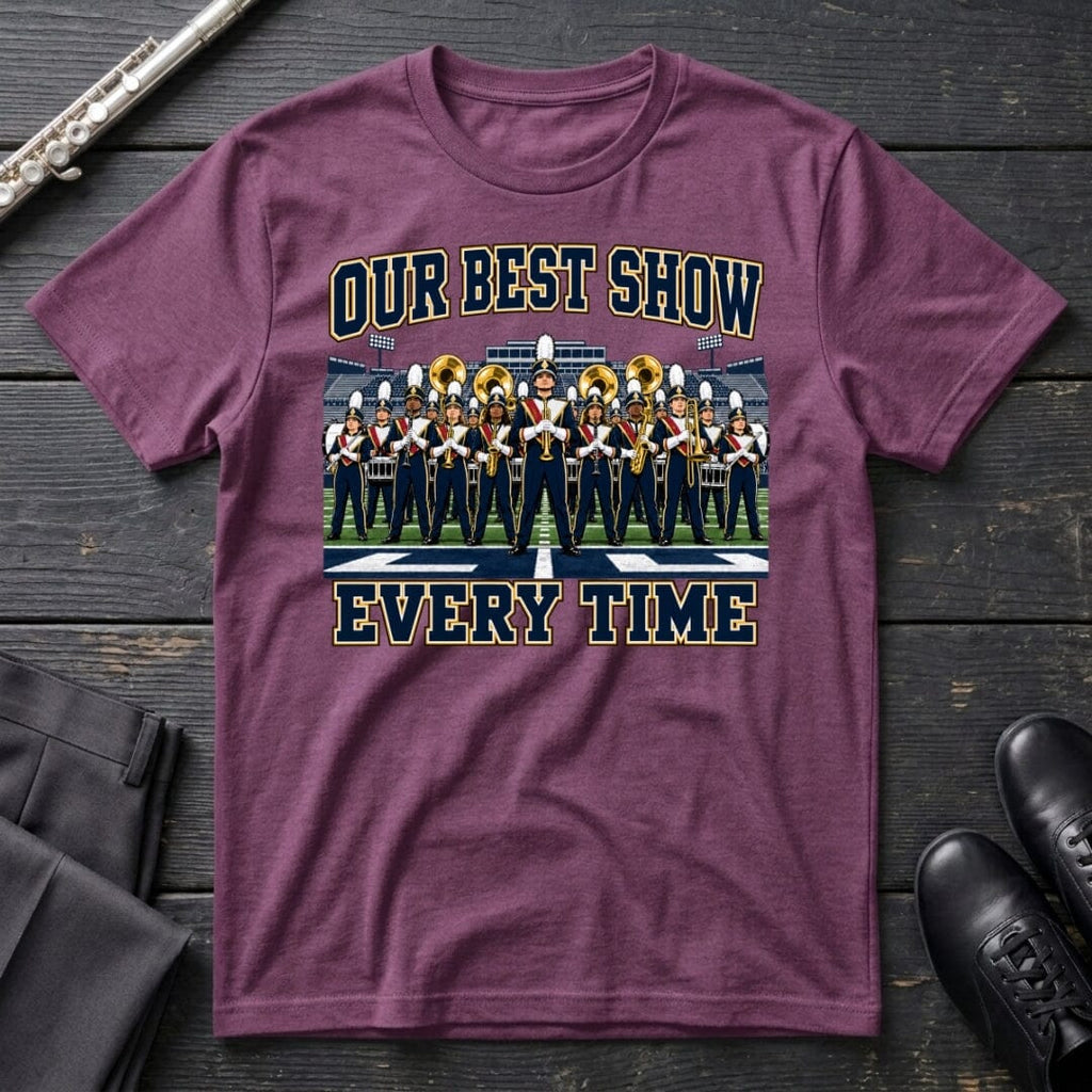 Our Best Show T-Shirt