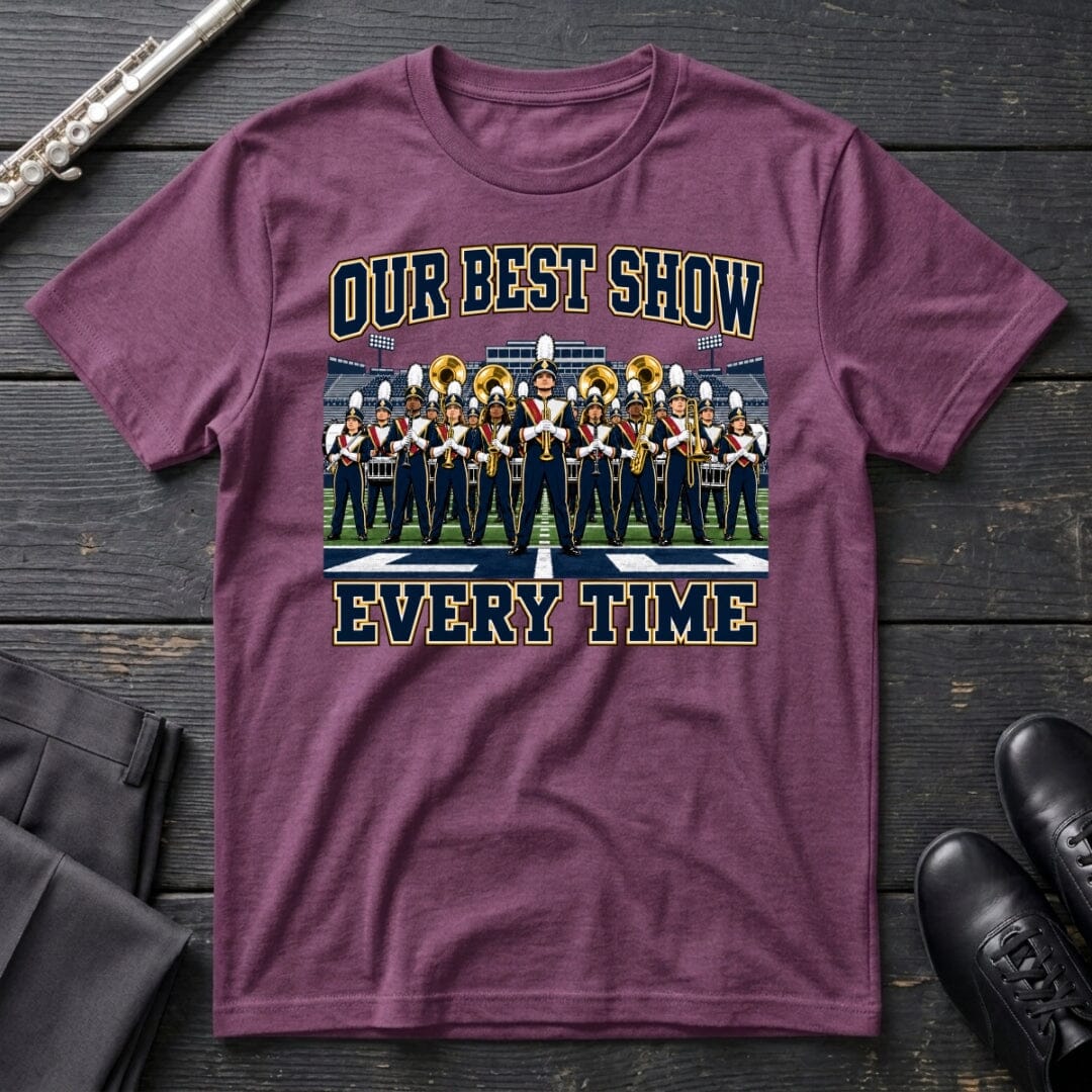 Our Best Show T-Shirt