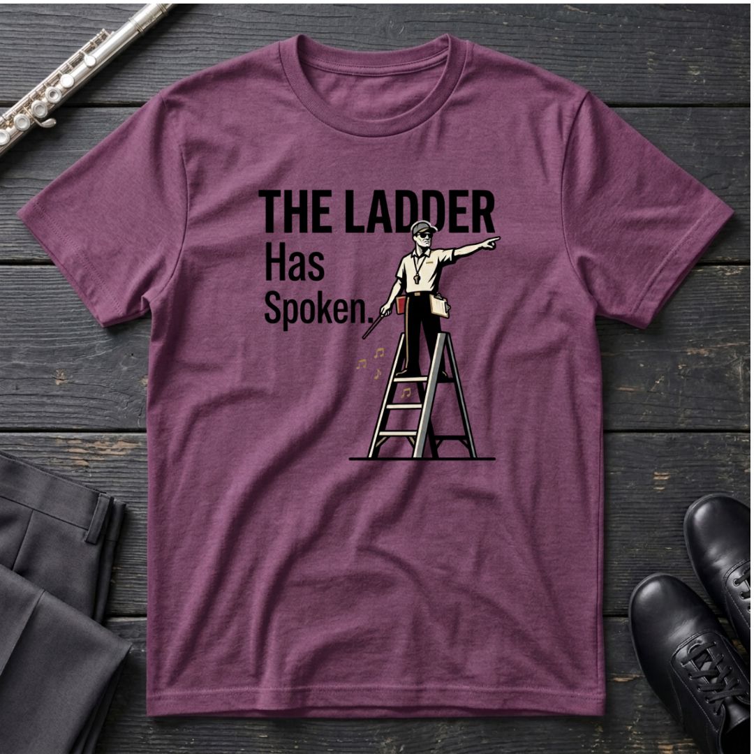 Ladder Has Spoken - M T-Shirt