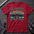 Our Best Show T-Shirt
