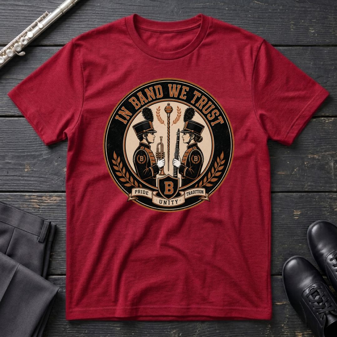 In Band We Trust T-Shirt