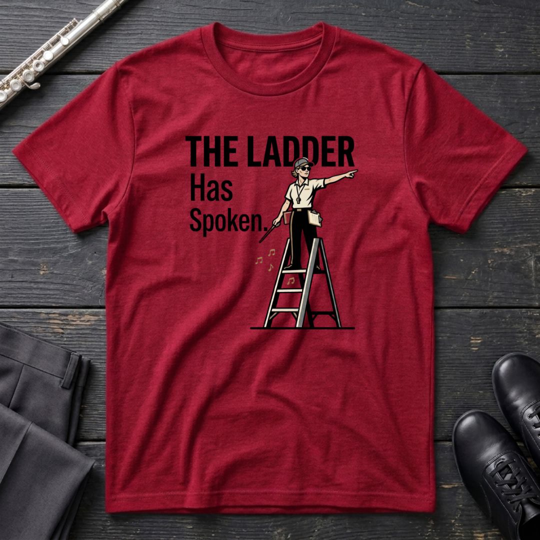 Ladder Has Spoken - F T-Shirt