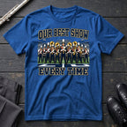 Our Best Show T-Shirt
