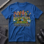 Drink Your Water T-Shirt