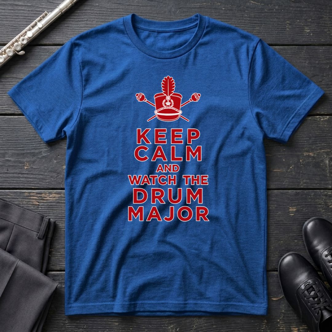 Keep Calm - Drum Major T-Shirt