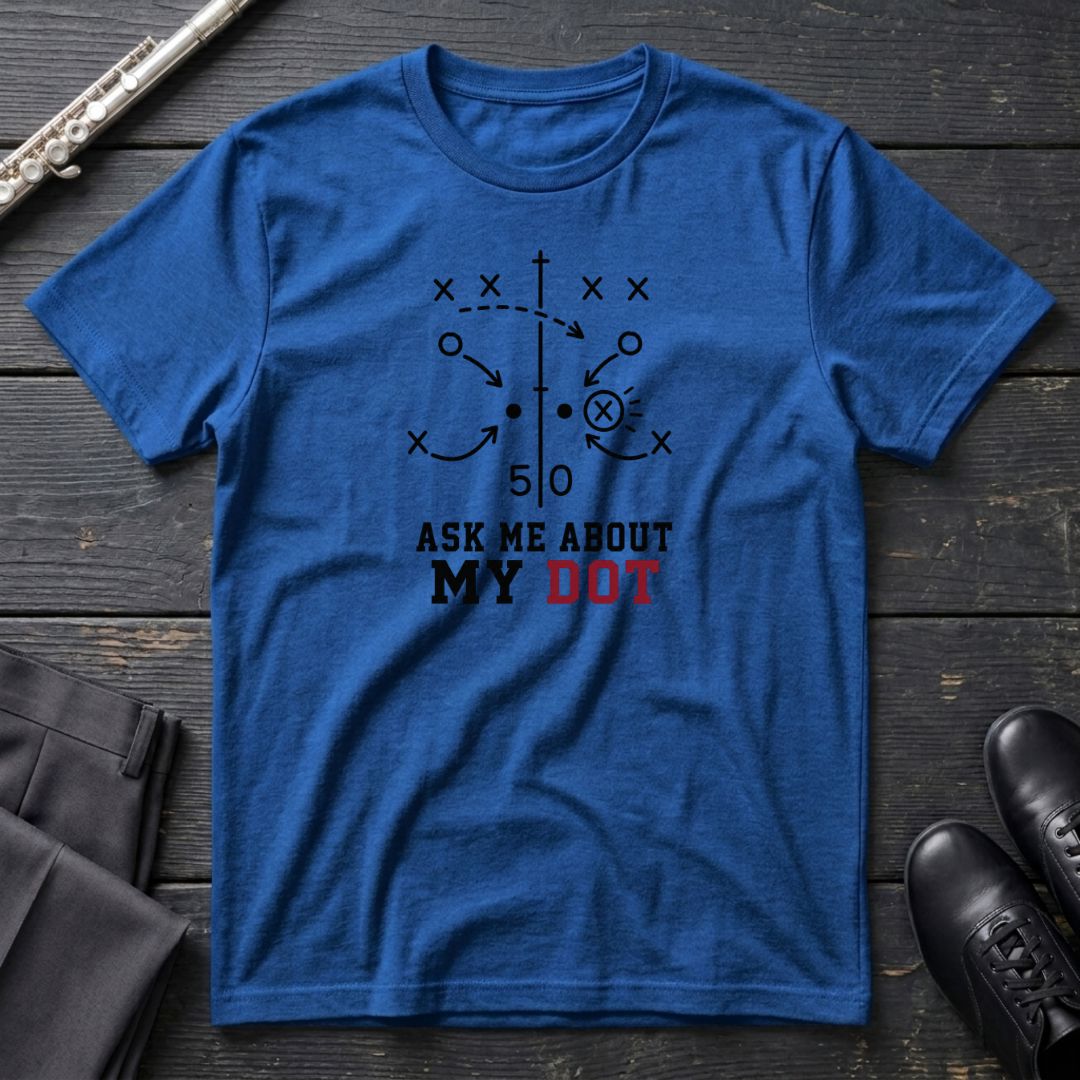 Ask Me About My Dot T-Shirt
