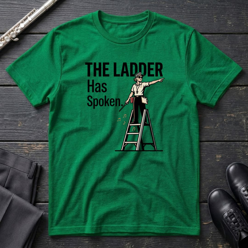Ladder Has Spoken - F T-Shirt