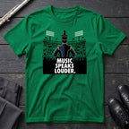 Music Speaks Louder T-Shirt