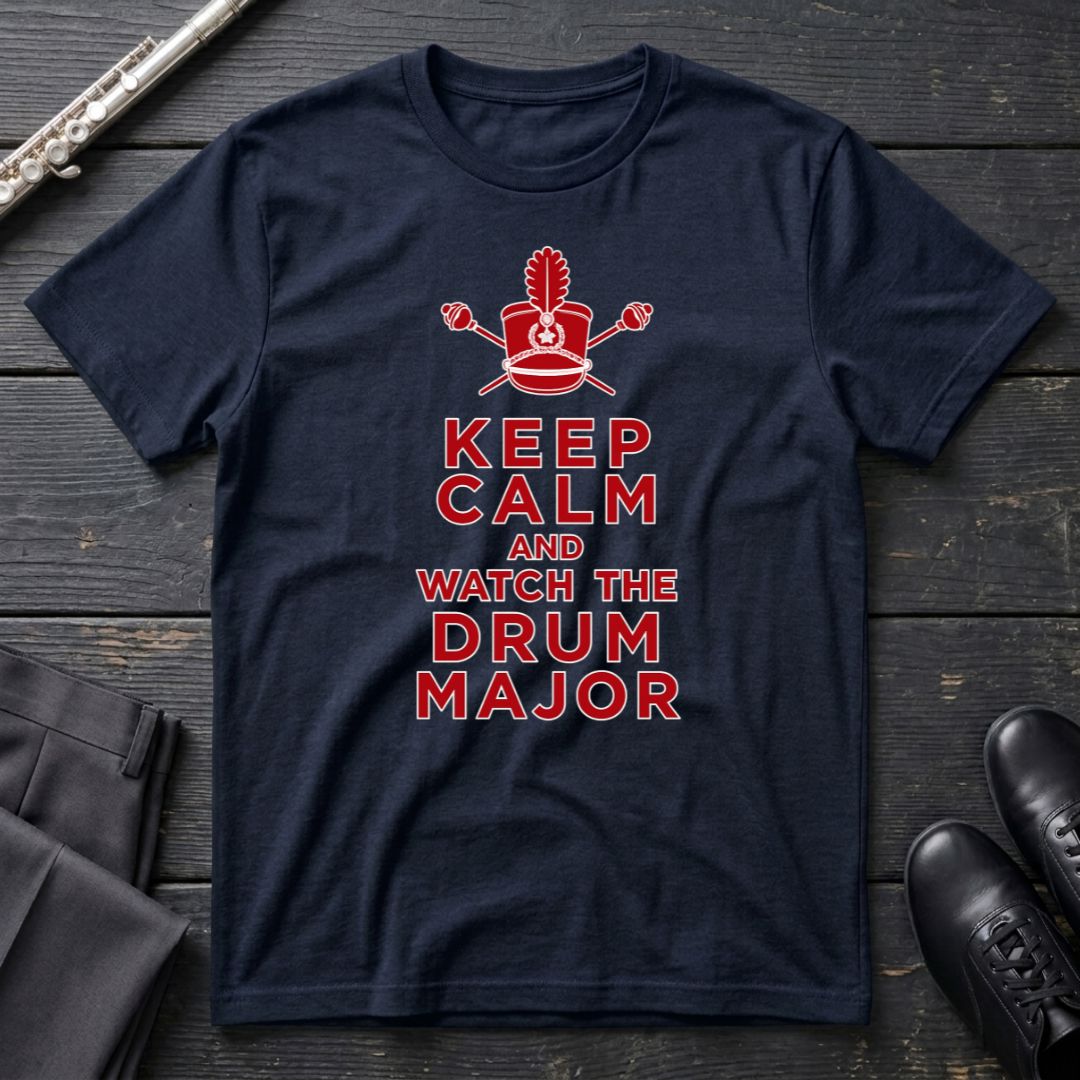 Keep Calm - Drum Major T-Shirt