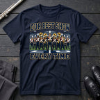 Our Best Show T-Shirt