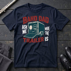 Band Dad Trailer T-Shirt