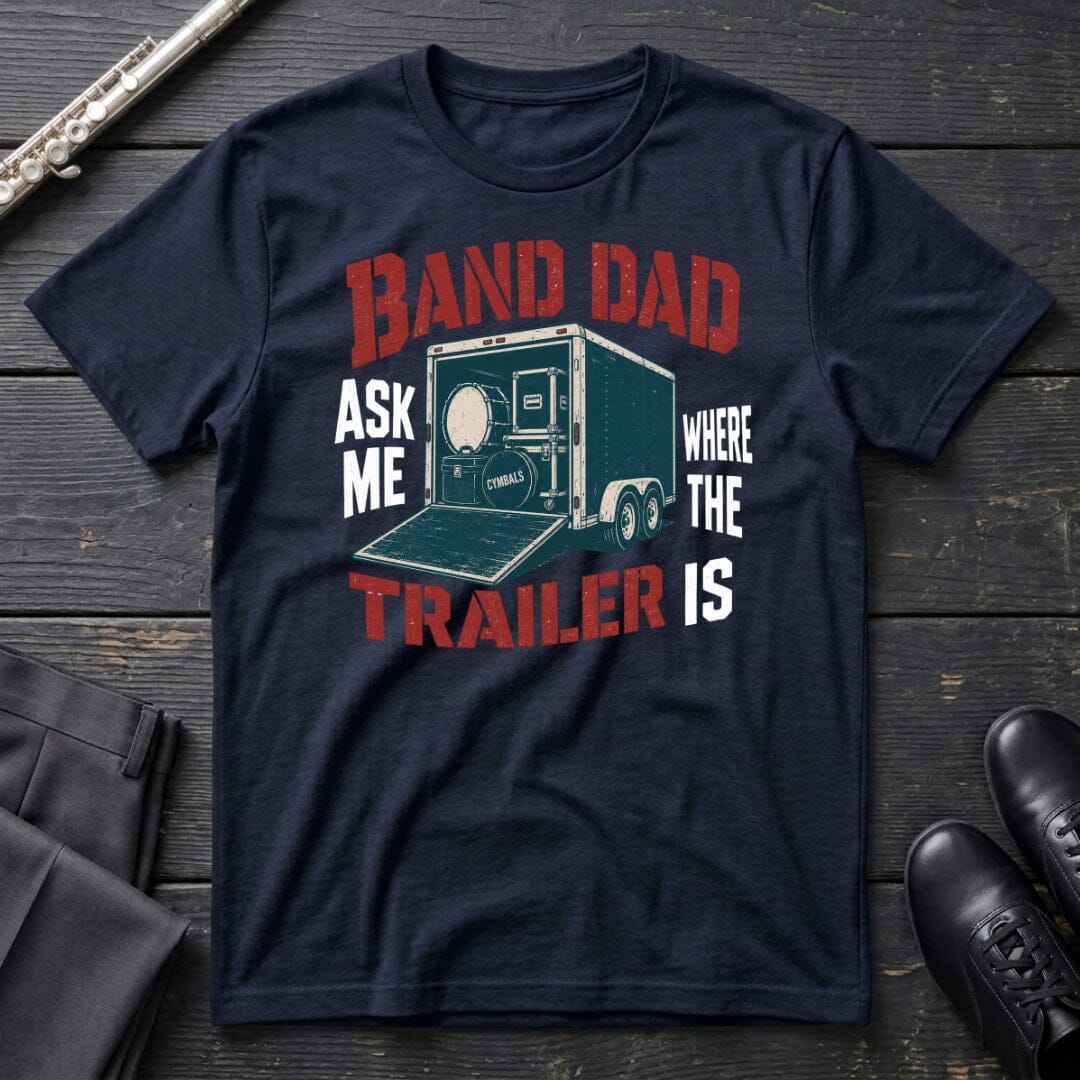 Band Dad Trailer T-Shirt