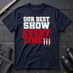 Our Best Show (Text) T-Shirt
