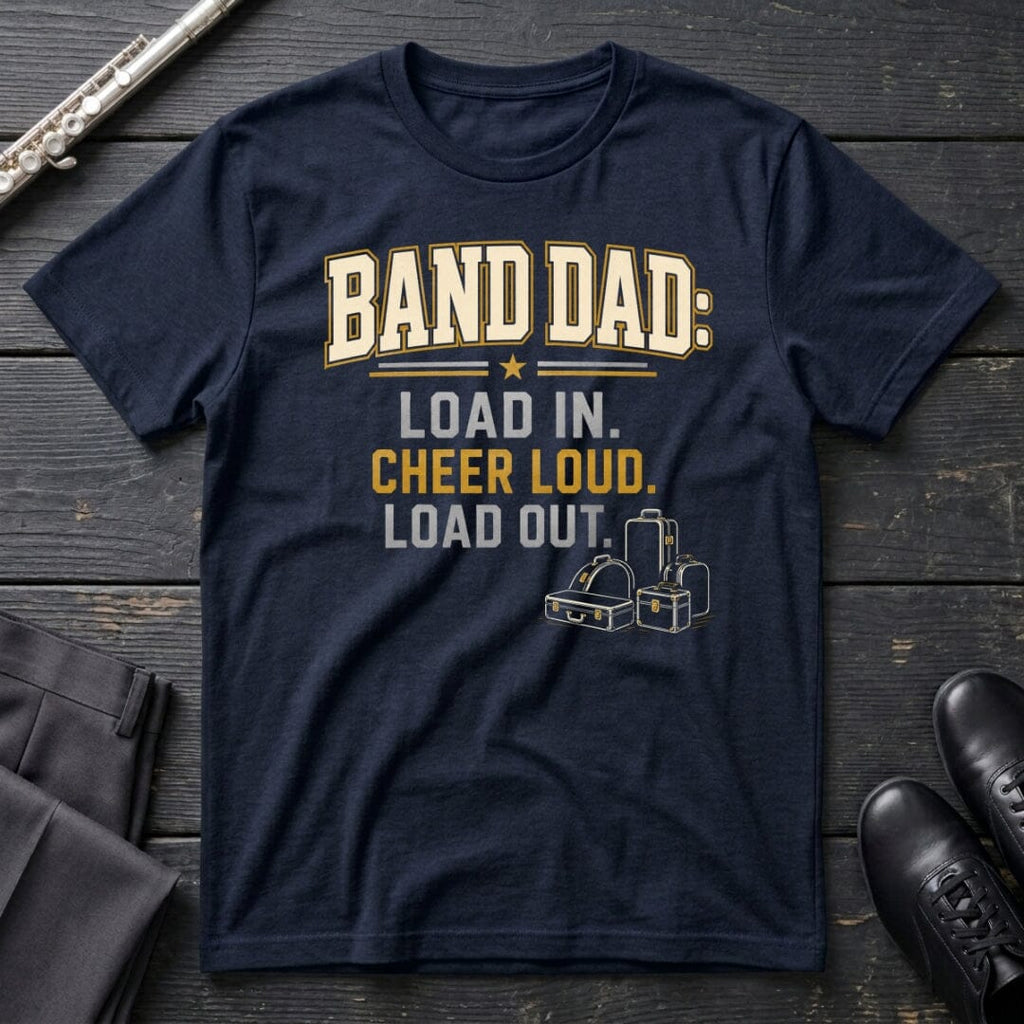 Band Dad Load In T-Shirt