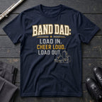 Band Dad Load In T-Shirt