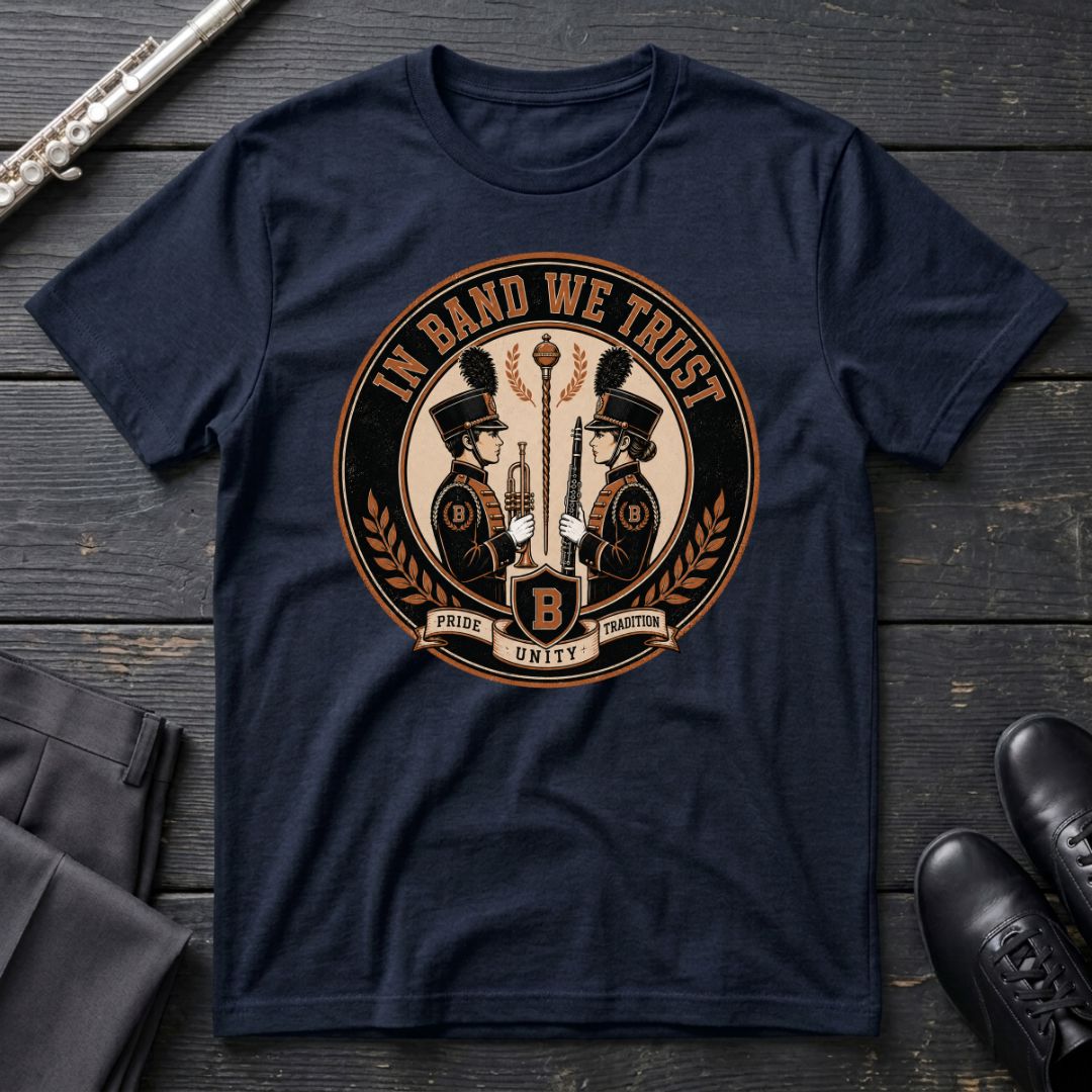 In Band We Trust T-Shirt