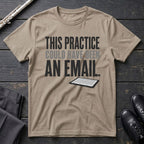 Practice Email T-Shirt