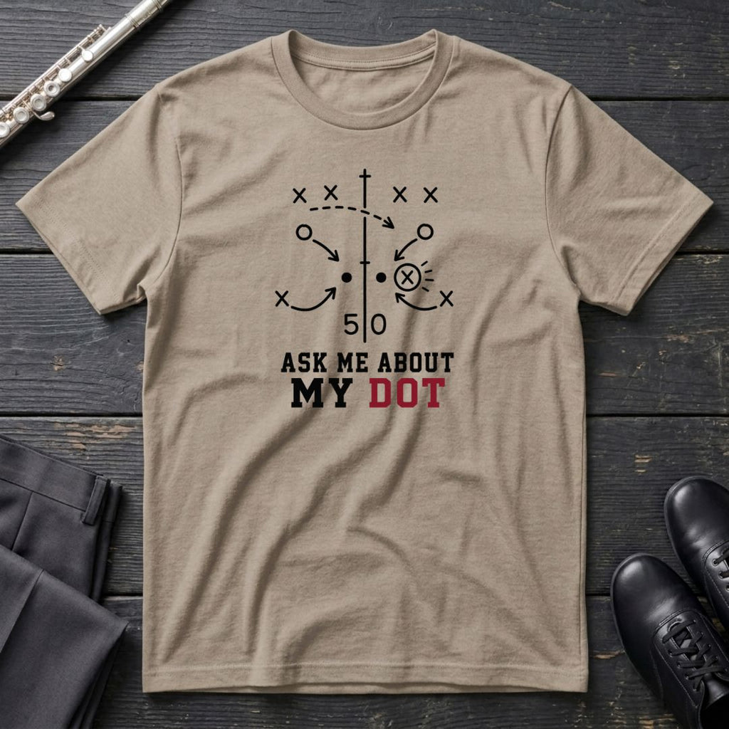 Ask Me About My Dot T-Shirt