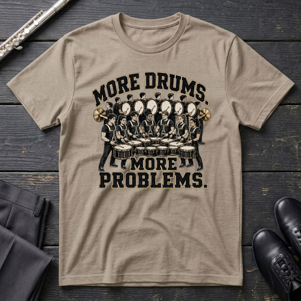 More Drums Problems T-Shirt