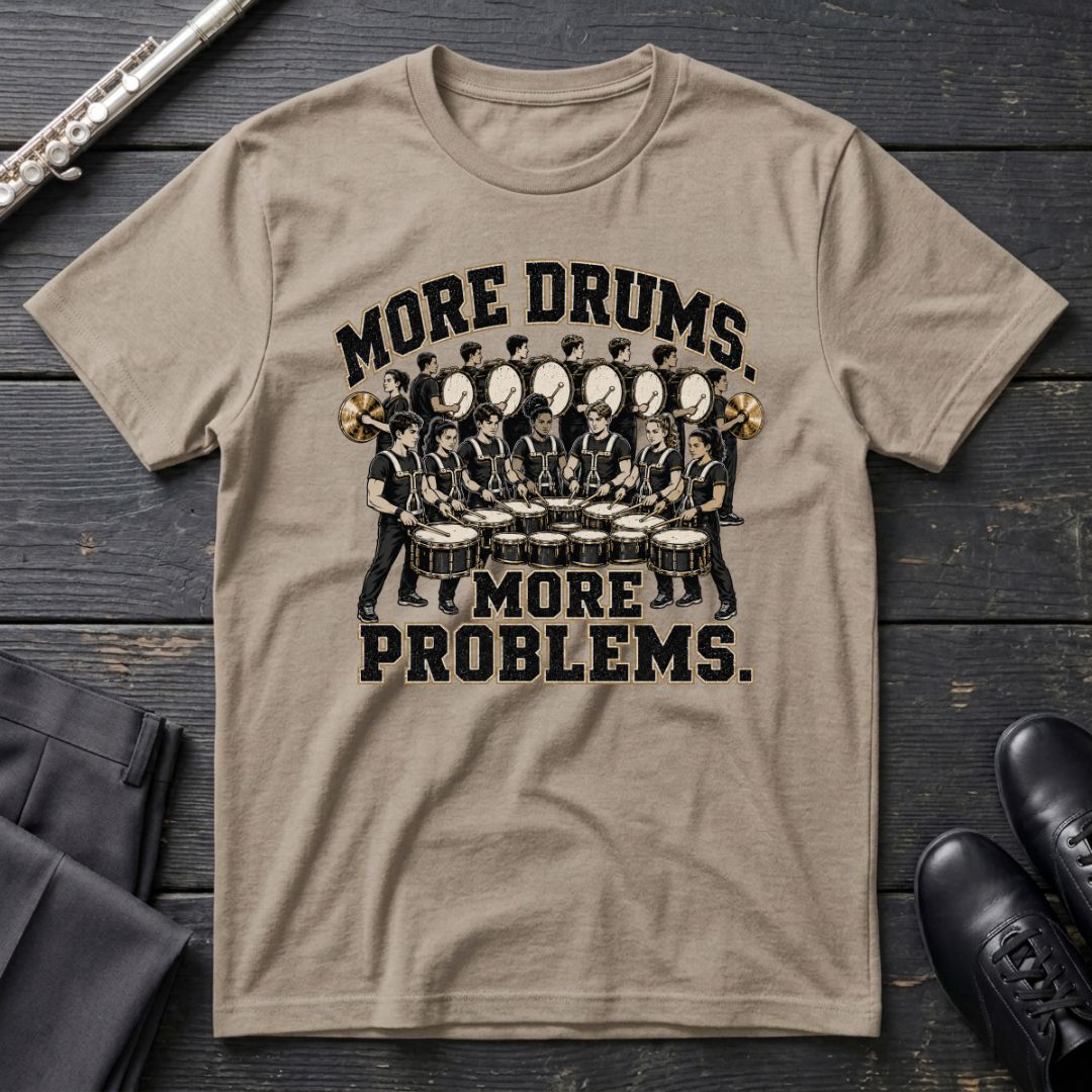 More Drums Problems T-Shirt