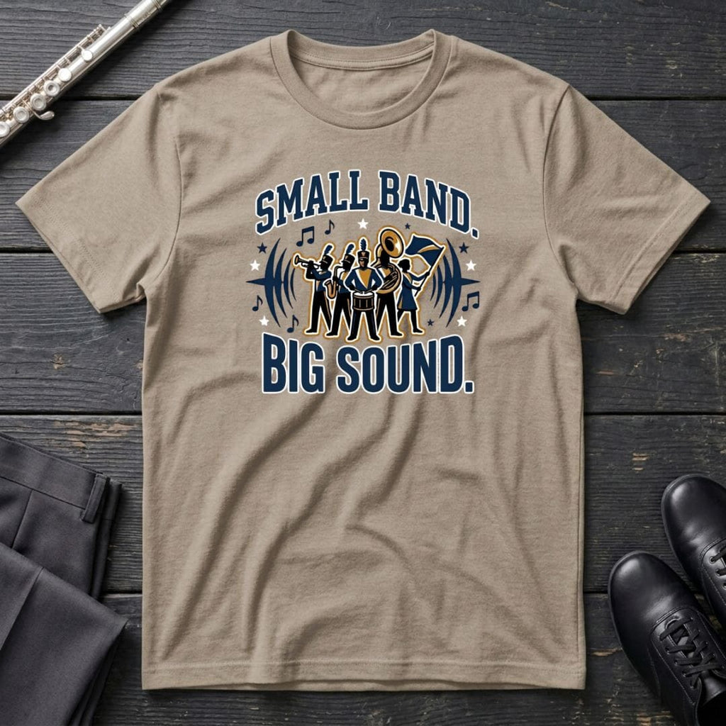 Small Band Big Sound T-Shirt