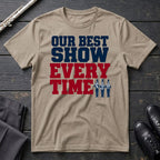 Our Best Show (Text) T-Shirt