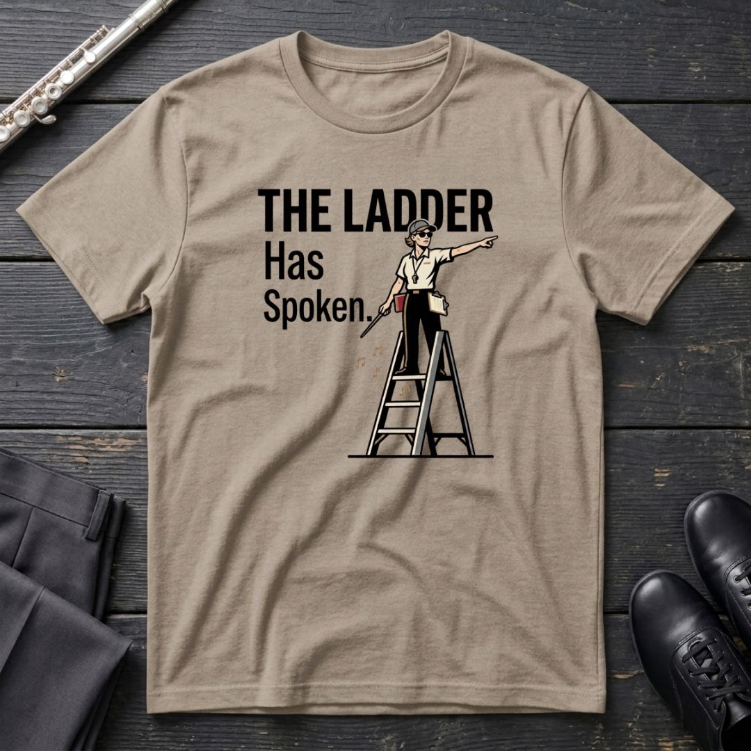 Ladder Has Spoken - F T-Shirt